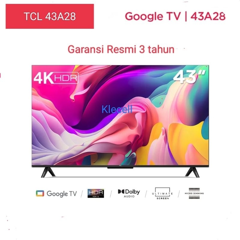 TV TCL 43A28 43&quot; Google TV 4K UHD HDR 10+ Dolby Garansi Resmi