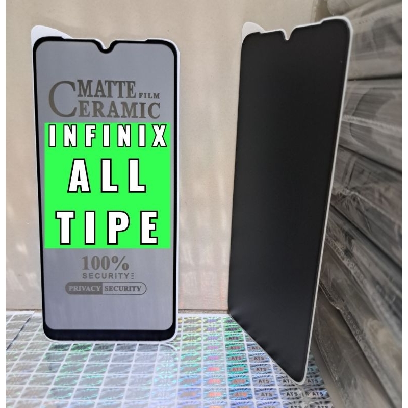 Temper Anti Gores Anti-Spy INFINIX ALL TIPE Temper Anti Gores Anti Spy Matte Film Ceramic 100% Security Anti Peeping Film Privacy 100% Anti Spy Security Privacy Anti Spy Security Privacy Anti-Spy