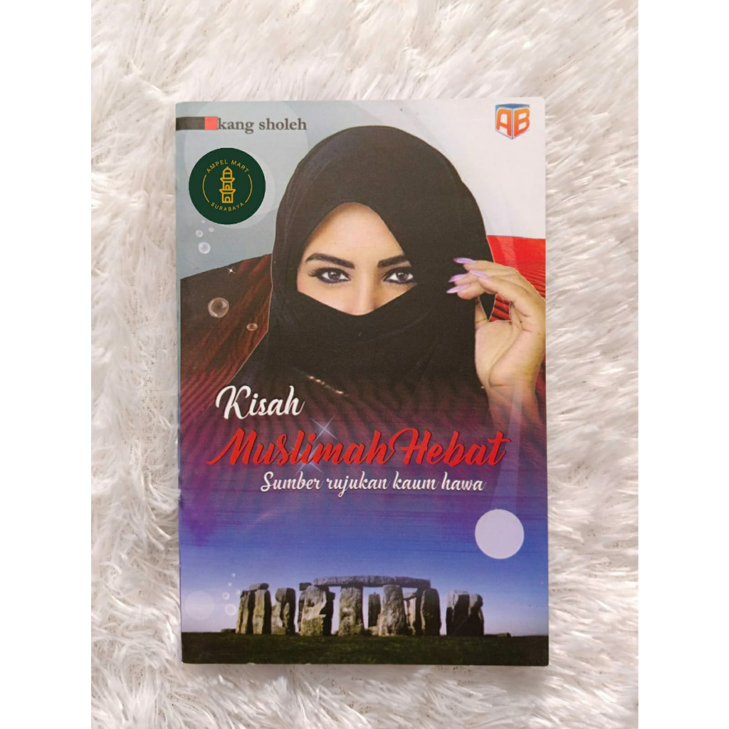 Kisah Muslimah Hebat Sumber Rujukan Kaum Hawa - MUJIZAT
