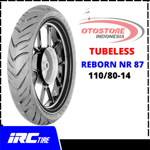 Ban Motor REBORN NR 87 TL IRC 110 / 80 - 14 RING 14 Tubeless BAN MOTOR MATIC SCOOPY BEAT VARIO VESPA