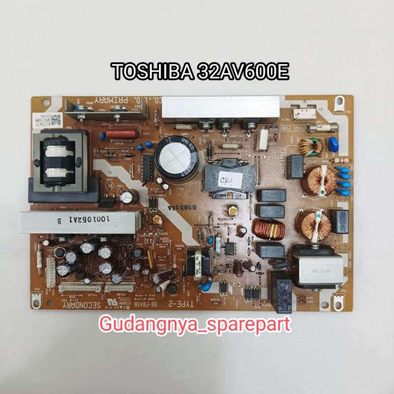 PSU REGULATOR MESIN TV POWER SUPPLY TV LCD TOSHIBA 32AV600E 32AV600