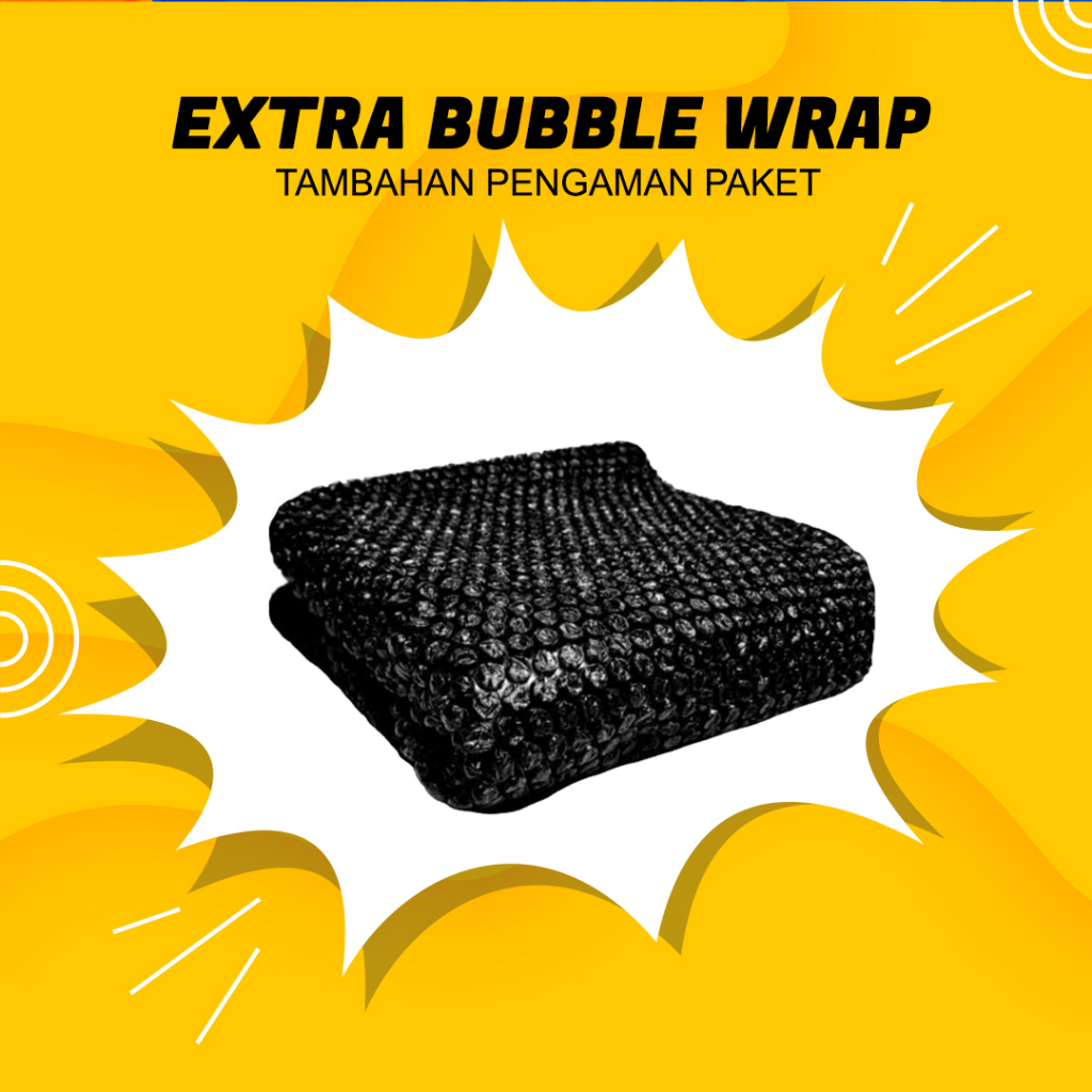 

EXTRA BUBBLE WRAP