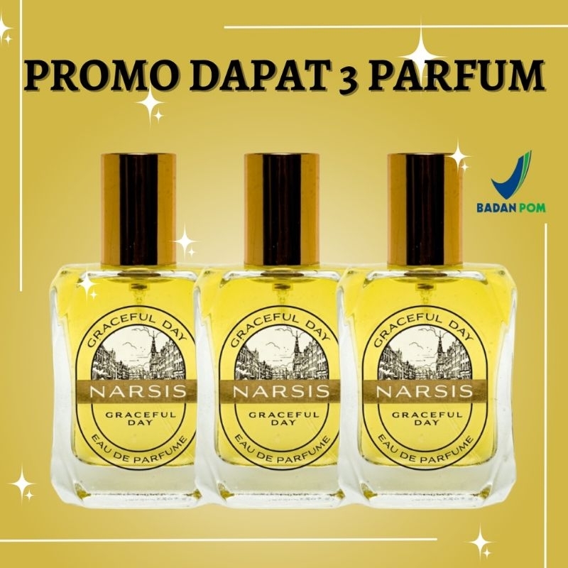 PROMO PARFUM NARSIS GRACEFUL DAY BELI 1 DAPAT 3 PCS PARFUM WANITA  KESUKAAN PRIA 30 ML