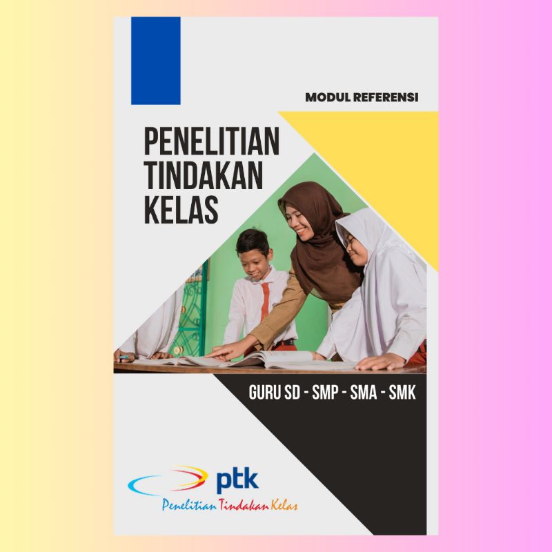 Penelitian Tindakan Kelas / PTK / Guru