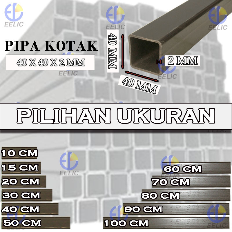 EELIC BHW-40X40X2MM -30CM BESI HOLLOW PIPA KOTAK BESI BAJA  DENGAN UKURAN 40X40X2MM PANJANG 30CM