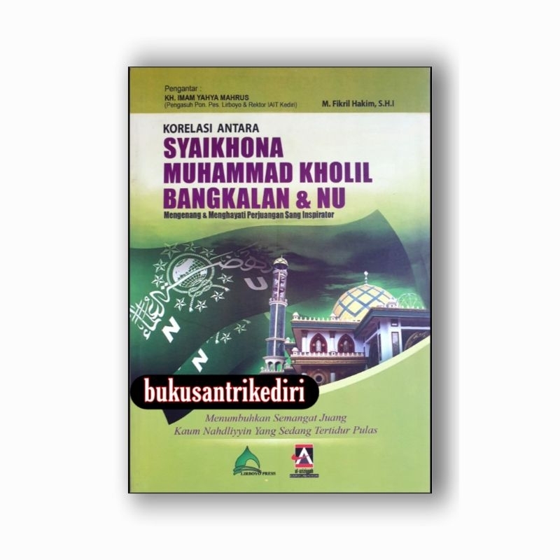 korelasi antara syaikhona muhammad kholil bangkalan & NU mengenang & menghayati perjuangan sang insp