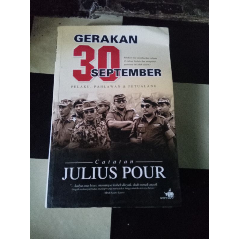 Gerakan 30 September Pelaku Pahlawan dan Petualang by Julius Pour