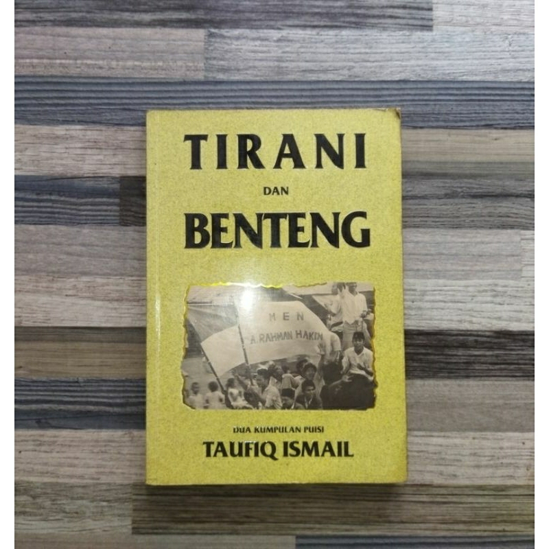 TIRANI DAN BENTENG : DUA KUMPULAN PUISI TAUFIQ ISMAIL