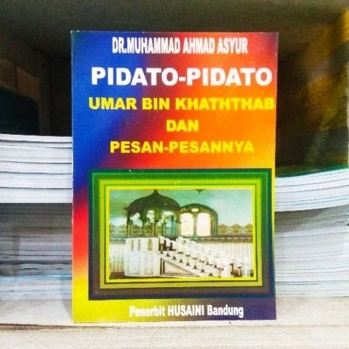 Pidato-Pidato Umar Bin Khatab Dan Pesan-Pesannya - ORIGINAL