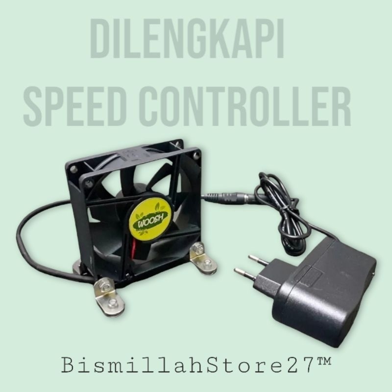 KIPAS PENDINGIN 9cm//12cm HIGHSPEED DENGAN SPEED CONTROLLER (BERDIRI) BISA REQUEST MODEL (CHAT ADMIN)