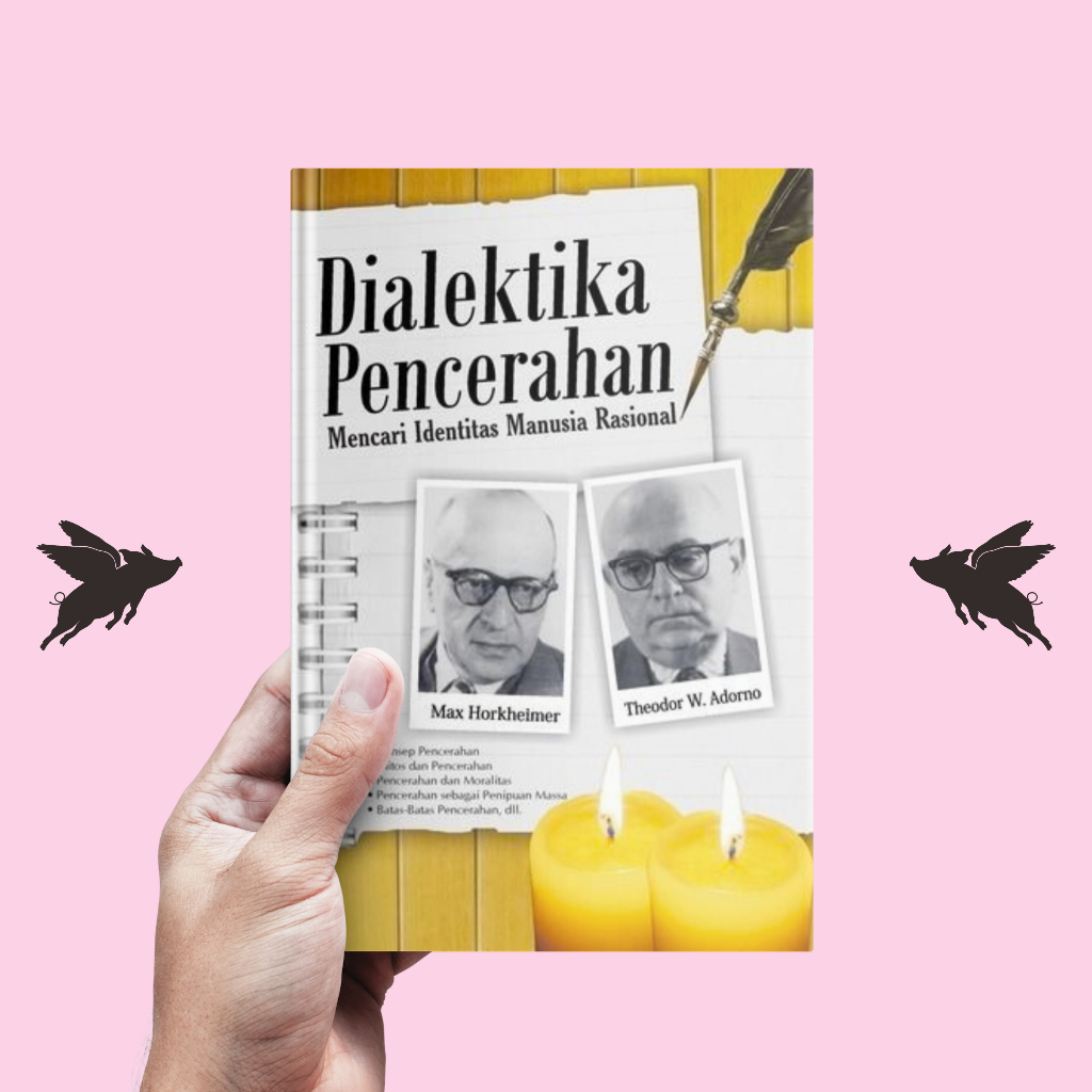 DIALEKTIKA PENCERAHAN - Max Horkheimer &amp; Theodor W. Adorno