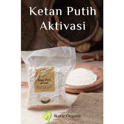 

Ketan Putih Aktivasi Ikarie Organic by dr Herlin