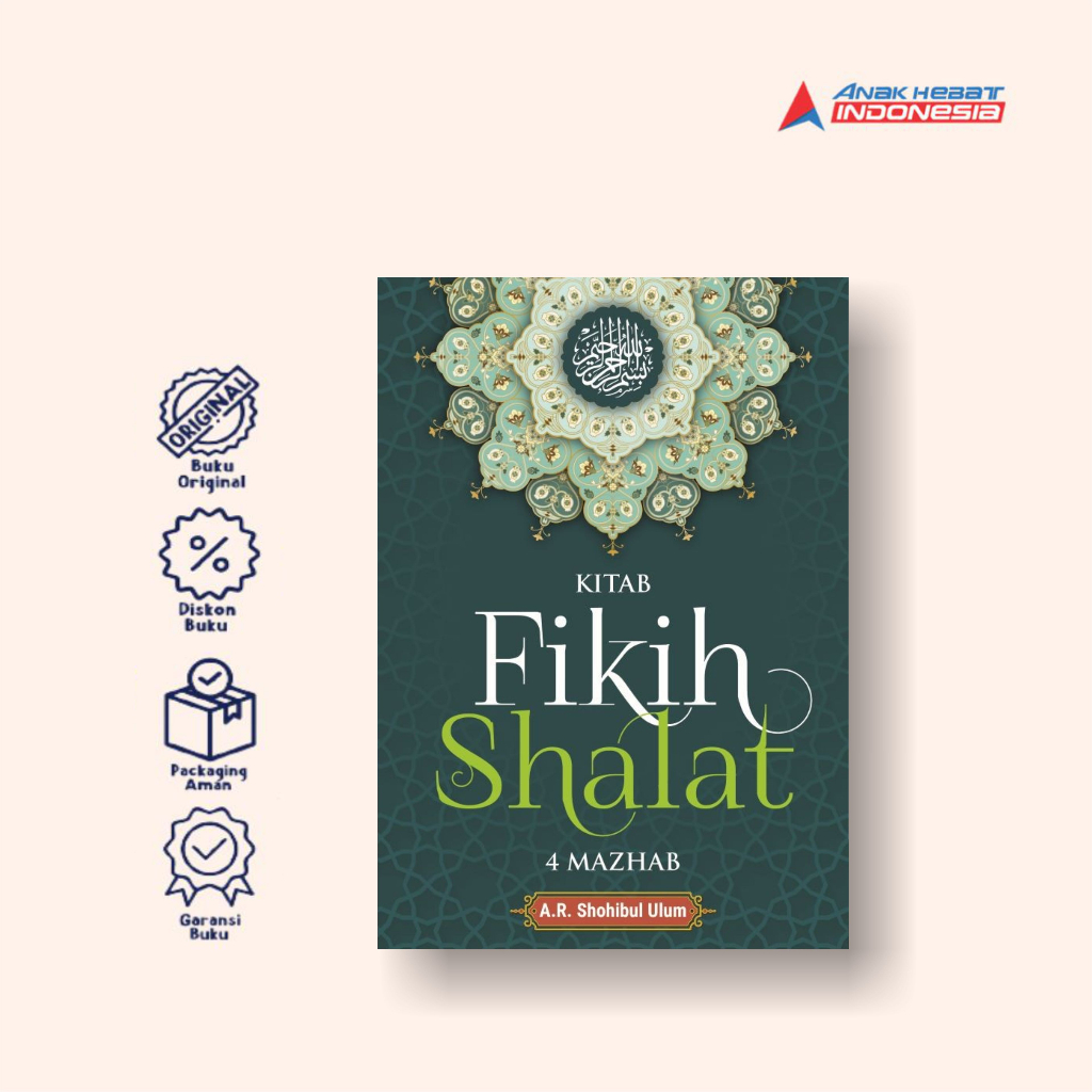 Buku Kitab Fikih Shalat 4 Mazhab - A. R. Shohibul Ulum - Anak Hebat Indonesia