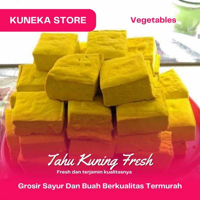 

KUNEKA TAHU KUNING FRESH PROMO MURAH KUALITAS TERBAIK