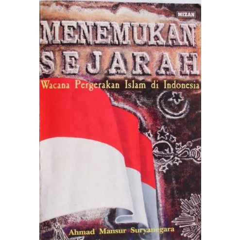Menemukan Sejarah Wacana Pergerakan Islam Di Indonesia - Ahmad Mansur - NR