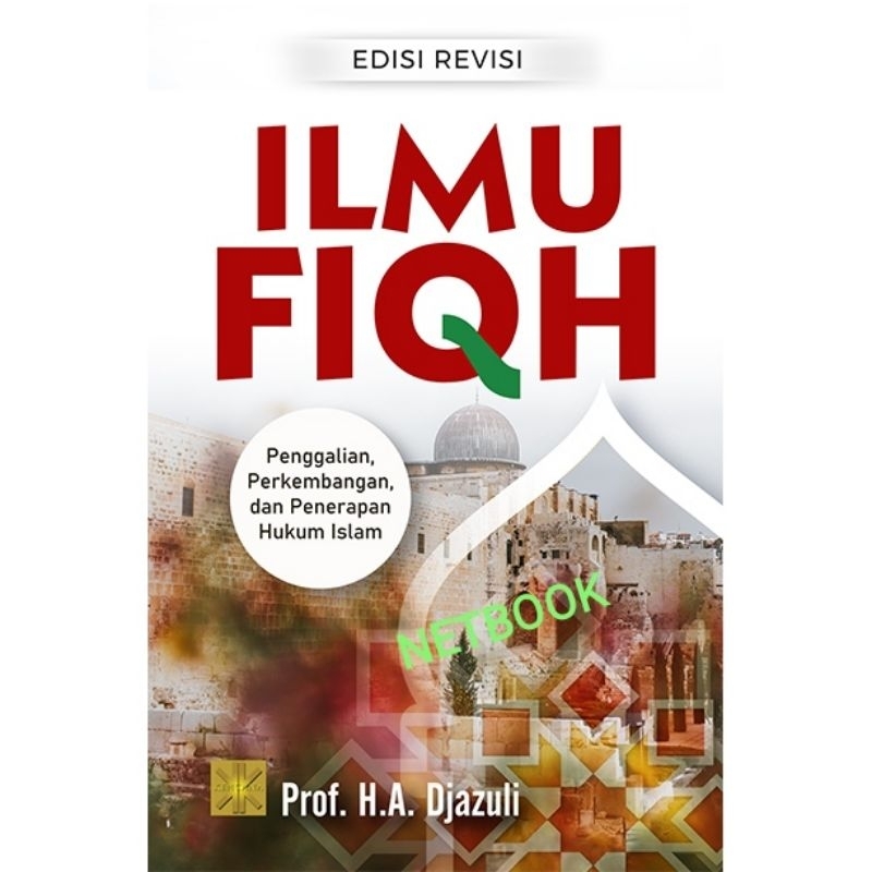 ILMU FIQH PENGGALIAN, PERKEMBANGAN DAN PENERAPAN HUKUM ISLAM