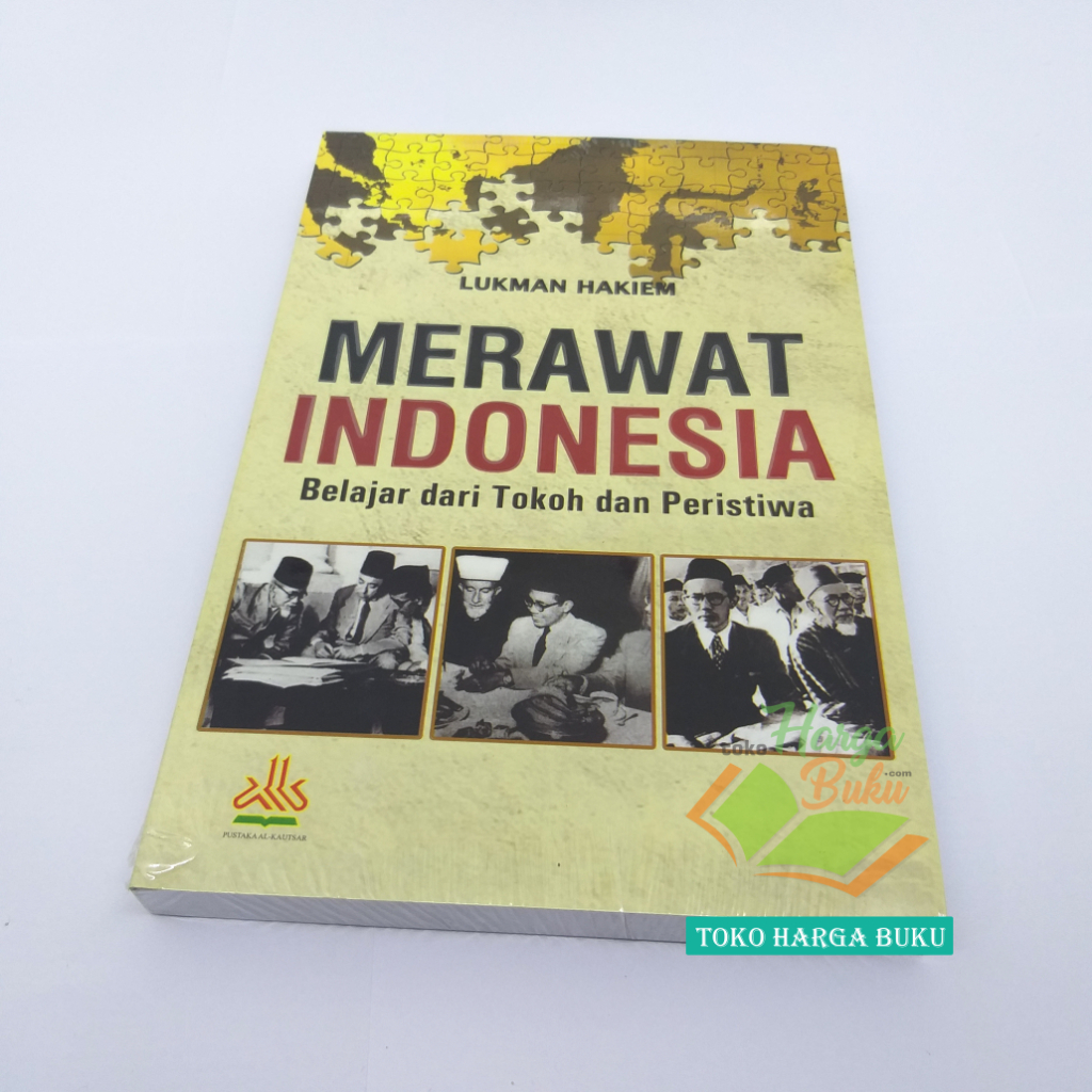 Merawat Indonesia Belajar Dari Tokoh Dan Peristiwa Penerbit Pustaka Al-Kautsar