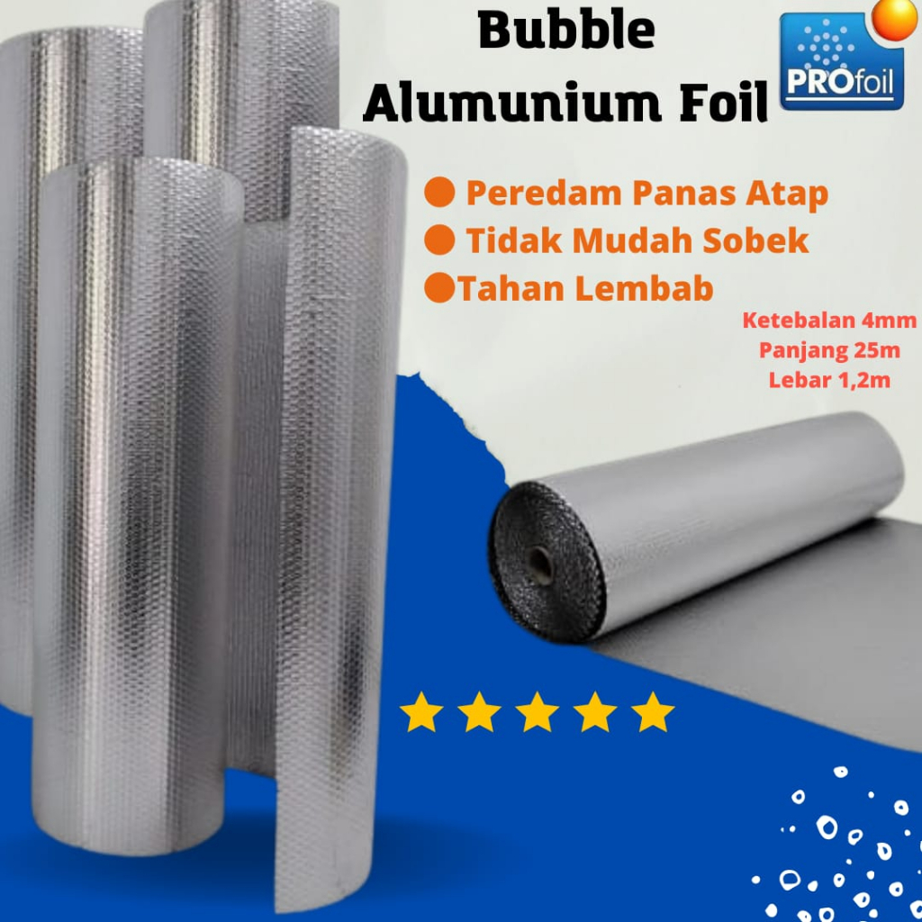 ALUMINIUM BUBBLE FOIL ANTI PANAS / INSULASI ATAP / PEREDAM PANAS ATAP