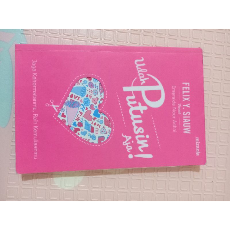 

UDAH PUTUSIN AJA BY FELIX SIAW