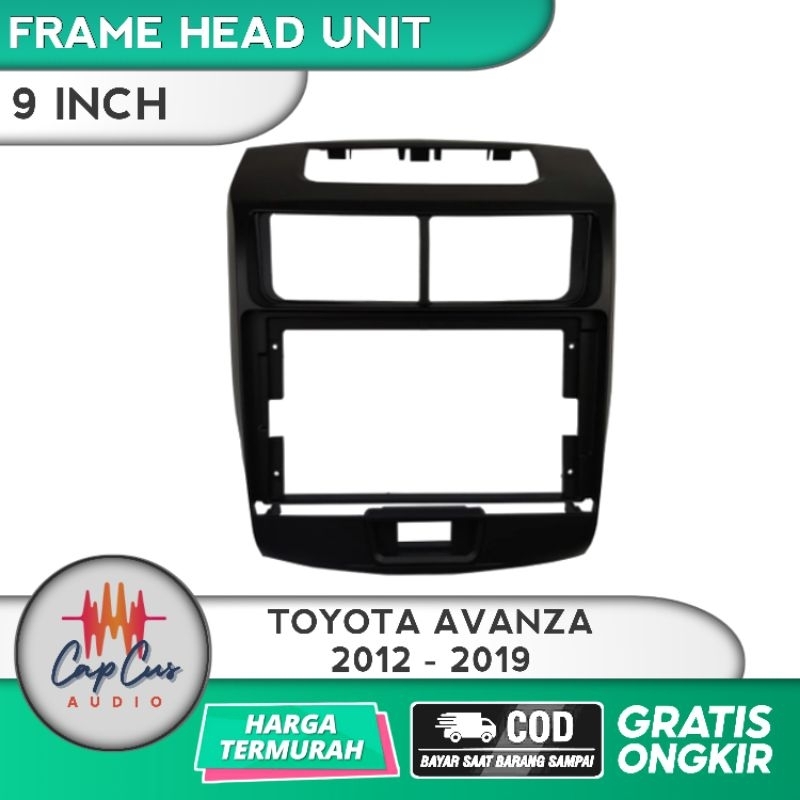 FRAME HEAD UNIT 9 INCH TOYOTA AVANZA 2012 - 2019  / PANEL ANDROID TOYOTA AVANZA 9 INCH / FRAME HEAD 