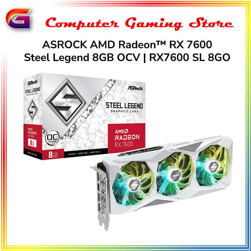 ASROCK Radeon™ RX 7600 Steel Legend 8GB OC | RX7600 SL 8GO