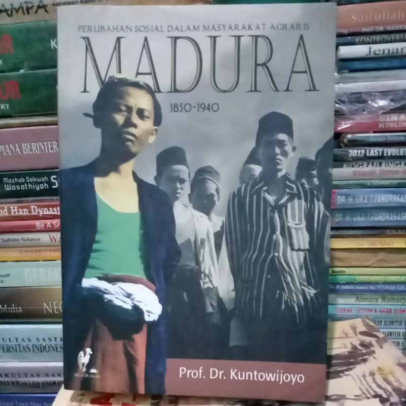 Perubahan Sosial Dalam Masyarakat Agraris Madura 1850-1940