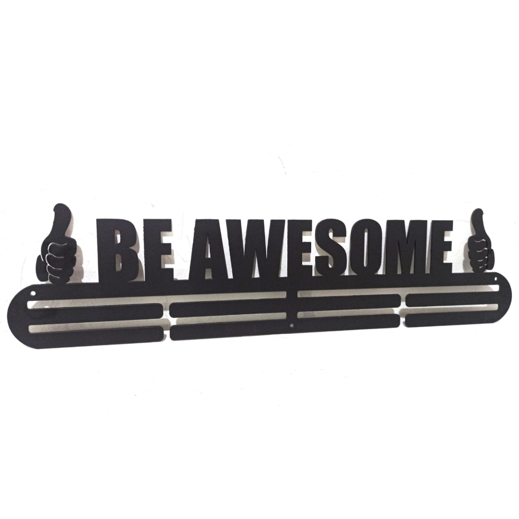 MEDAL HANGER - GANTUNGAN MEDALI - BE AWESOME