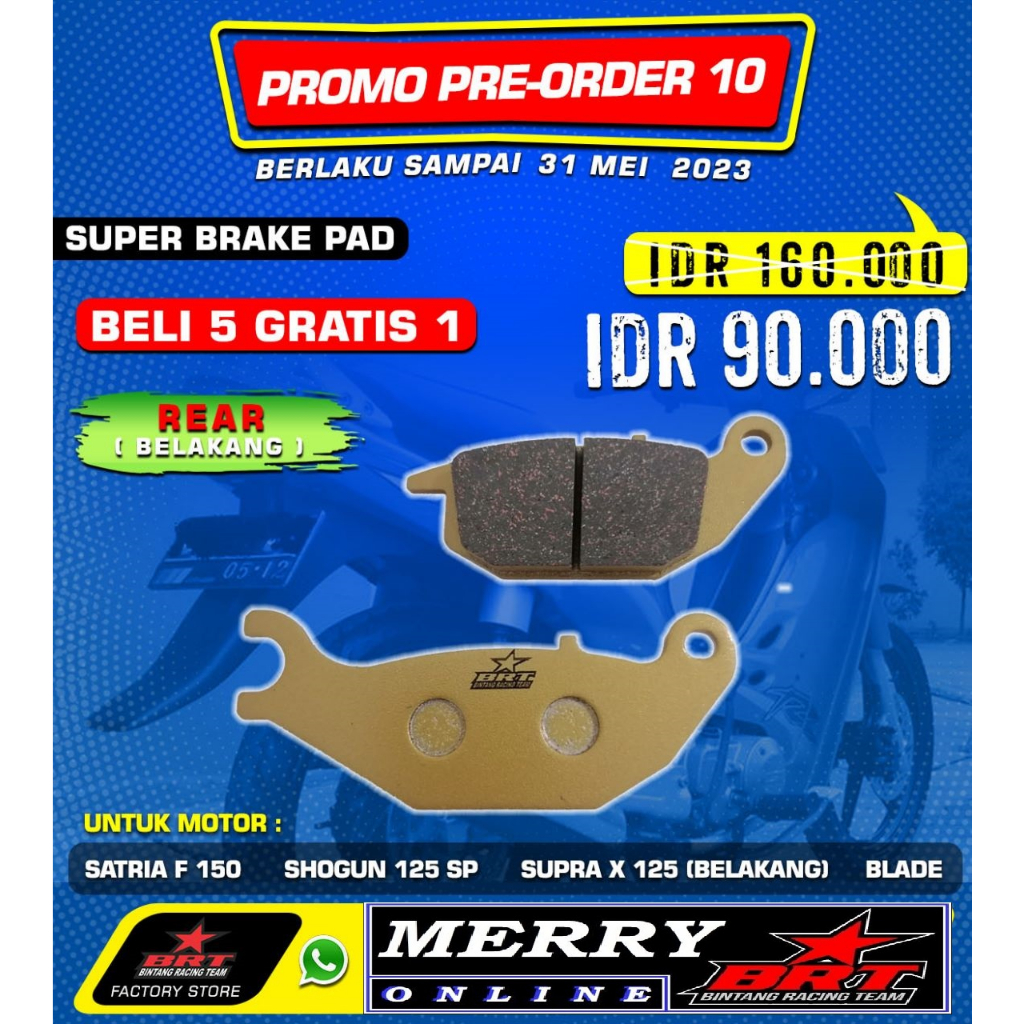 Super Brake Pad BRT Kampas Rem Front (Depan) Rear (Belakang) New Megapro Mono CB150R GTR Sonic CRF 150 Satria F 150 Shogun 125 SP Supra X125 Blade