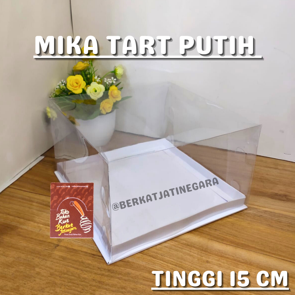 BOX MIKA TART PUTIH TINGGI 15 CM / MIKA TART PUTIH / PCS