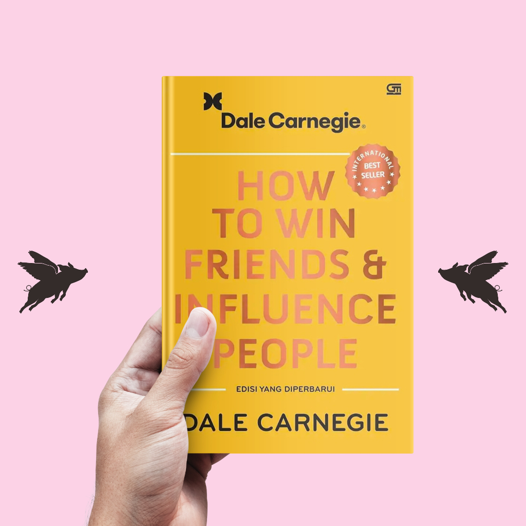 How To Win Friends And Influence People - Dale Carnegie