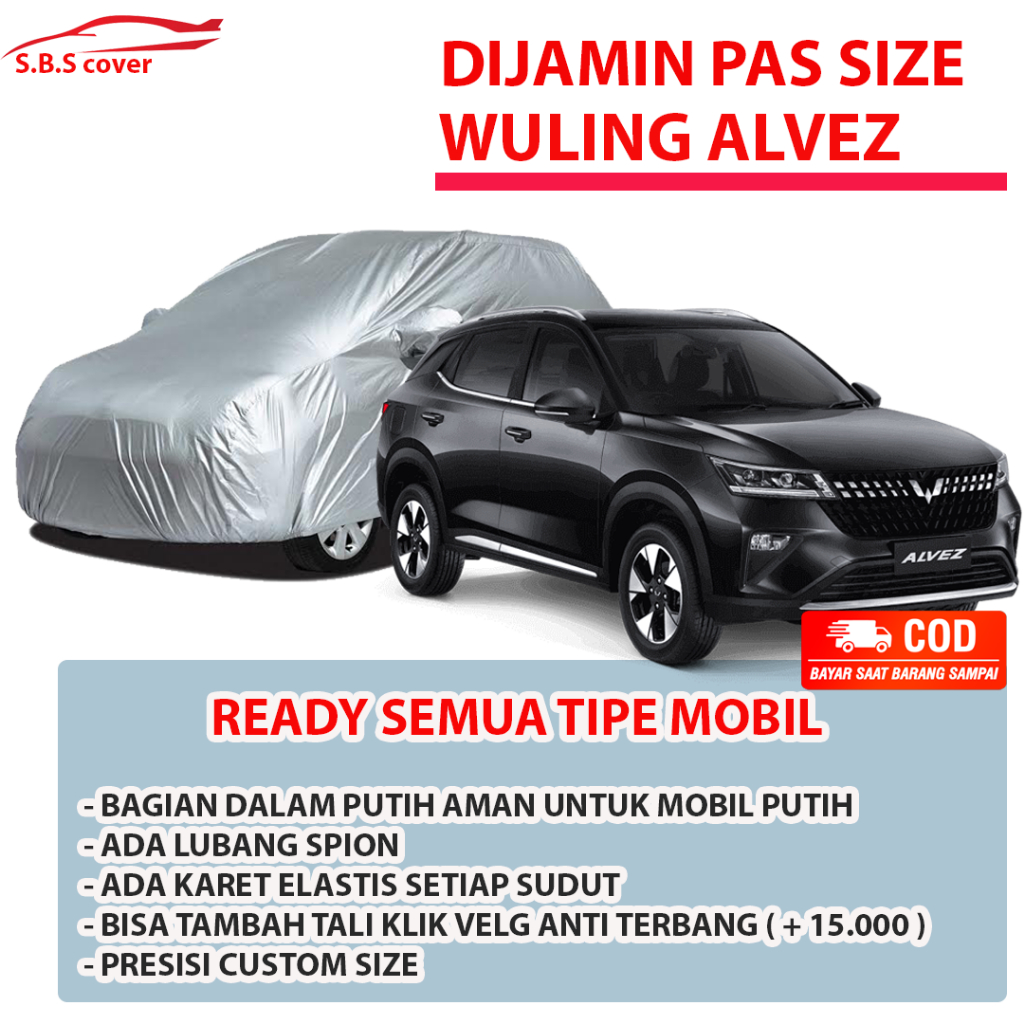 Wuling alvez Body Cover Mobil alvez Sarung Mobil wuling alvez wuling alves wuling air ev wuling airev avanza xenia calya sigra mobilio sienta freed mobil freed brio agya ayla hrv escudo