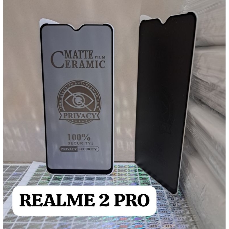 TG ANTI GORES SPY REALME 2 PRO Tempered Glass Matte Film Ceramic 100% Security Anti Peeping Film Privacy 100% Security Privacy Security Physical Rein Forcement Technology No Broken Edge Tempered Glass Screen Protector Melindungi Layar Handphone Depan