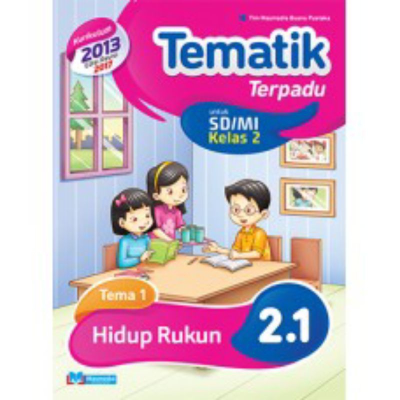 

TEMATIK TERPADU SD/MI KELAS 2 TEMA 1 3 4 5 6 7 8 KURIKLUM 2013 EDISI REVISI MASMEDIA