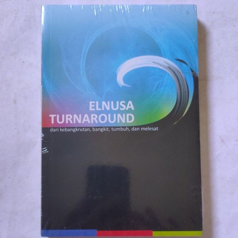 Buku Elnusa Turnaround dari kebangkrutan, bangkit, tumbuh dan melesat