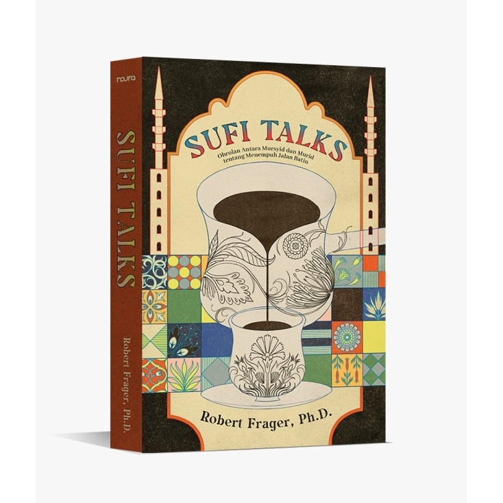 Buku Sufi Talks : Obrolan Tentang Menempuh Jalan Batin | Noura Books