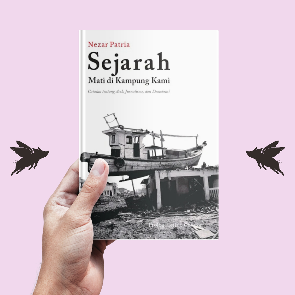 Sejarah Mati di Kampung Kami - Nezar Patria