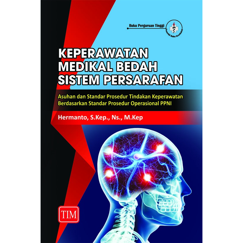 Buku KMB ORIGINAL - Buku Keperawatan Medikal Bedah Sistem Persarafan - Asuhan & Standar Prosedur Tin