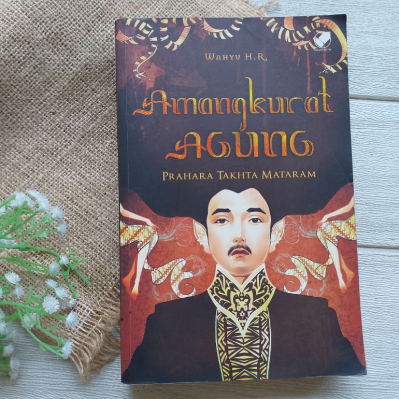 Original Novel - Amangkurat Agung Prahara Takhta Mataram oleh Wahyu HR