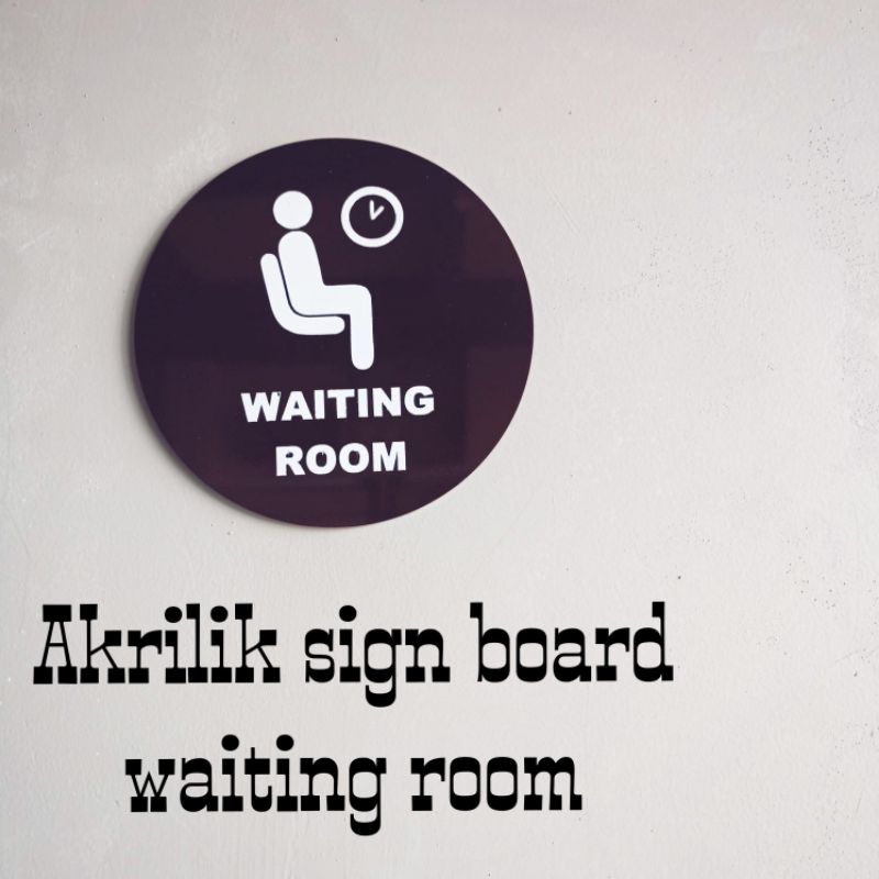 

sign board akrilik waiting room/terbagus