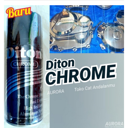 READY//COD//Pilox CHROME Diton Crom Chrom Krom Crome Efek Kaca Atau Stenlis Mengkilap 150cc