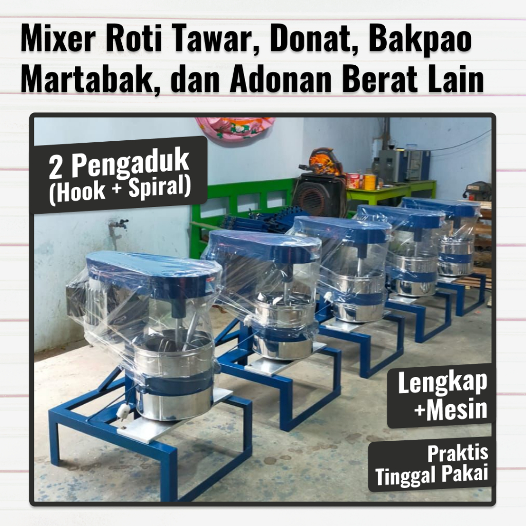 Mesin Mixer Roti Tawar, Donat, Bakpao, Martabak, dan Adonan Berat Lain