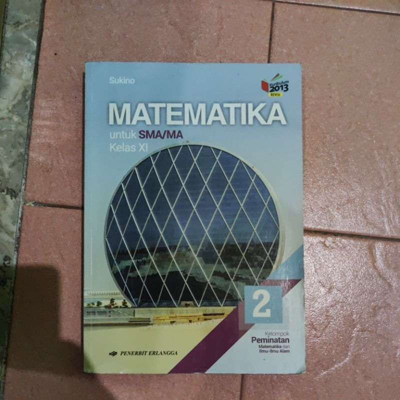 Buku Matematika kelas Sma 11 XI, Pernerbit Erlangga, Sukino, Kurikulum 2013.