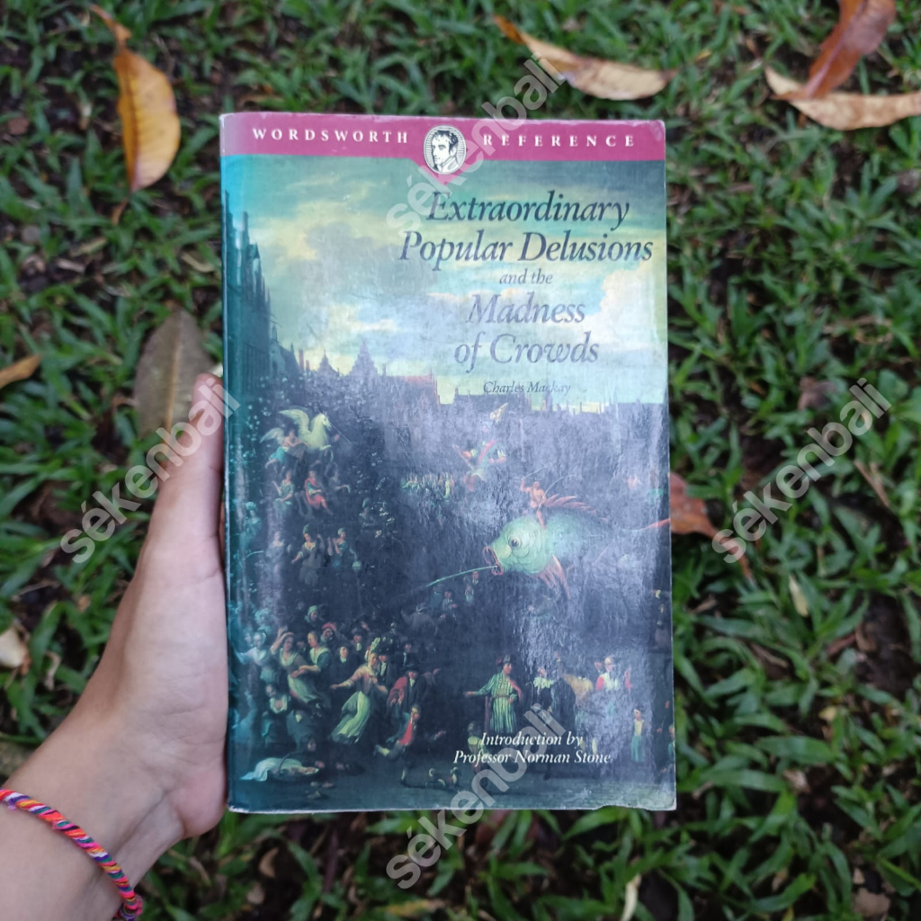 Extraordinary Popular Delusions and the Madness of Crowds by Charles Mackay (1995)