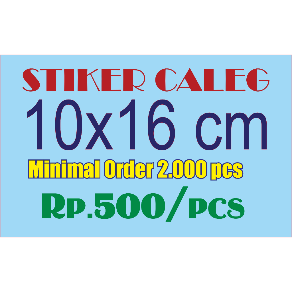 

Stiker Caleg 10 x 16 Rp. 500/pcs. Minimal Order 2000 Pcs.