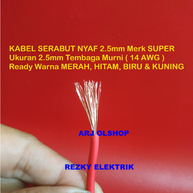 5 Meter Kabel Serabut Tunggal NYAF 2.5mm Merek SUPER/ Kabel Serabut 2.5mm/ Kabel Api 2.5mm 14 AWG/ K
