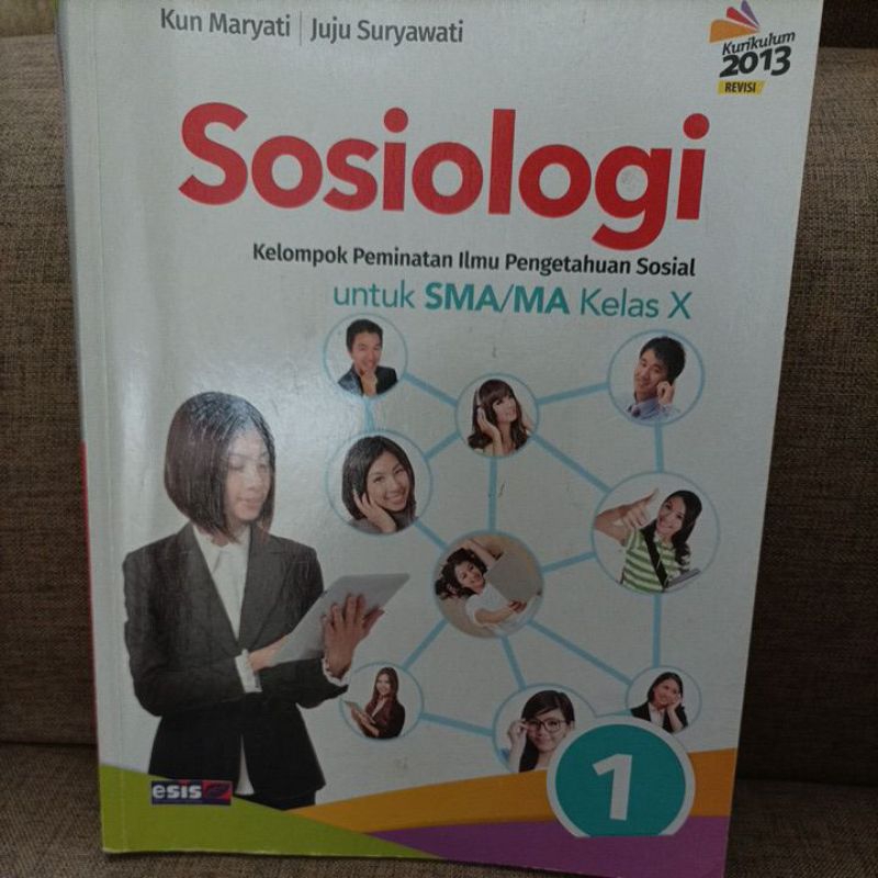 Buku Sosiologi kelas 10 kurikulum 2013 (revisi) Kun Maryati/Juju Suryawati diterbitkan oleh esis