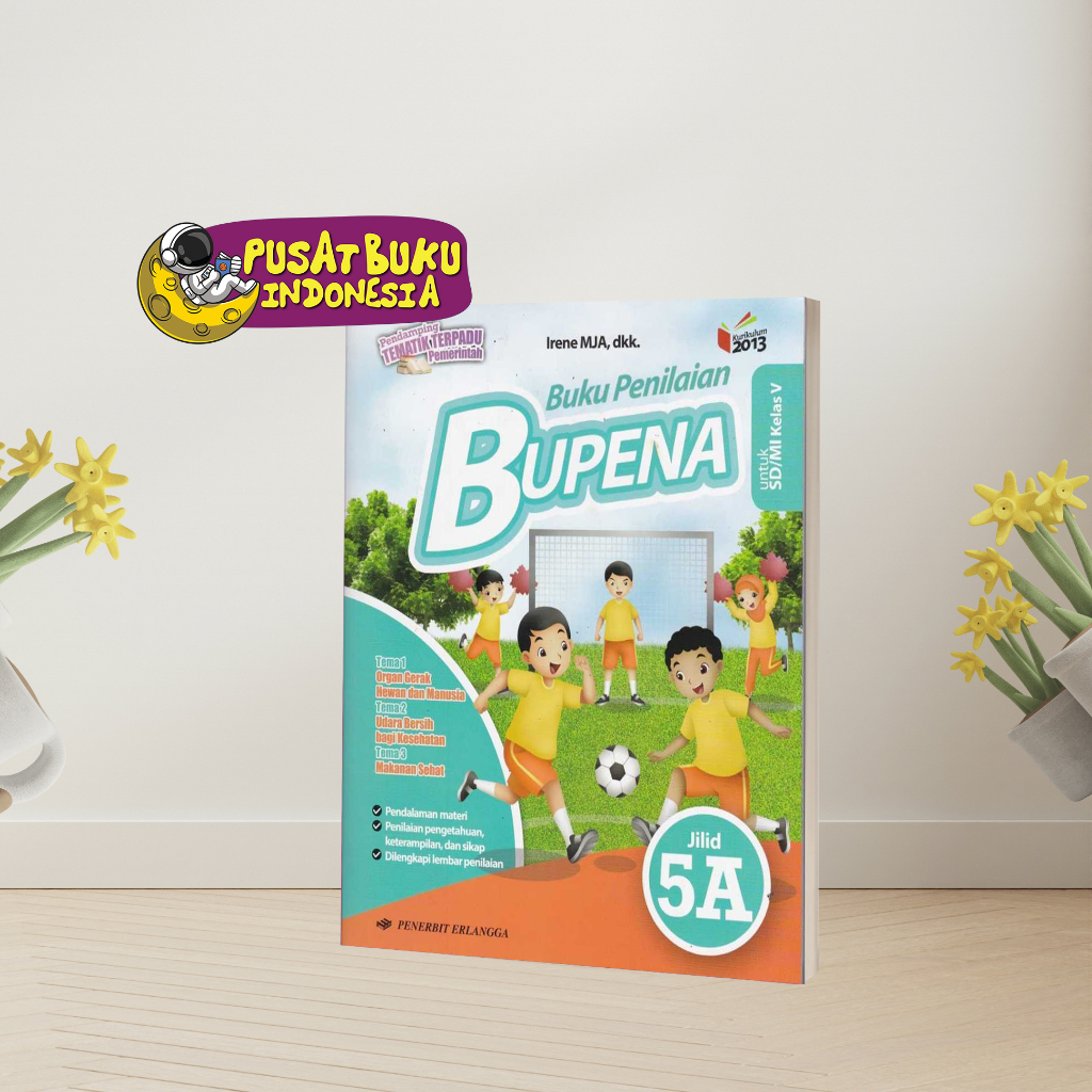 BUKU ANAK BUKU PANDUAN BELAJAR SOAL BUKU PENILAIAN NASIONAL BUPENA KURIKULUM 2013 MERDEKA SD/MI  KELAS 5 PENILAIAN ANAK SD MI