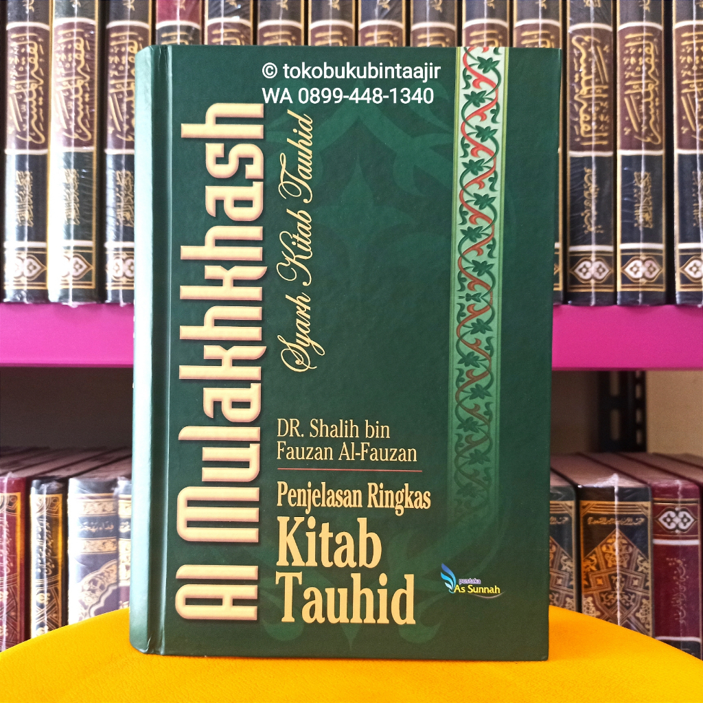 TERJEMAH Al MULAKHOSH SYARAH KITAB TAUHID SYAIKH SHALIH FAUZAN