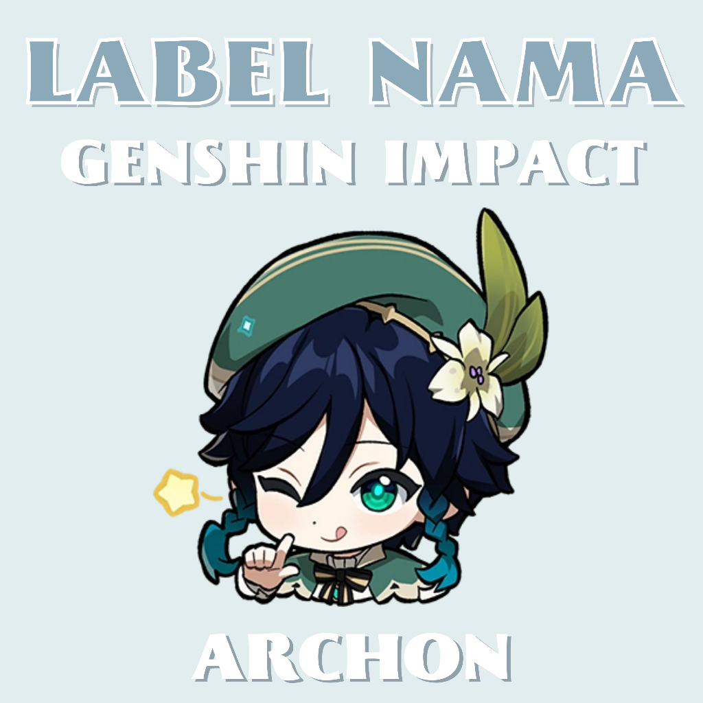 

Stiker Label Nama Genshin Impact (Archon)