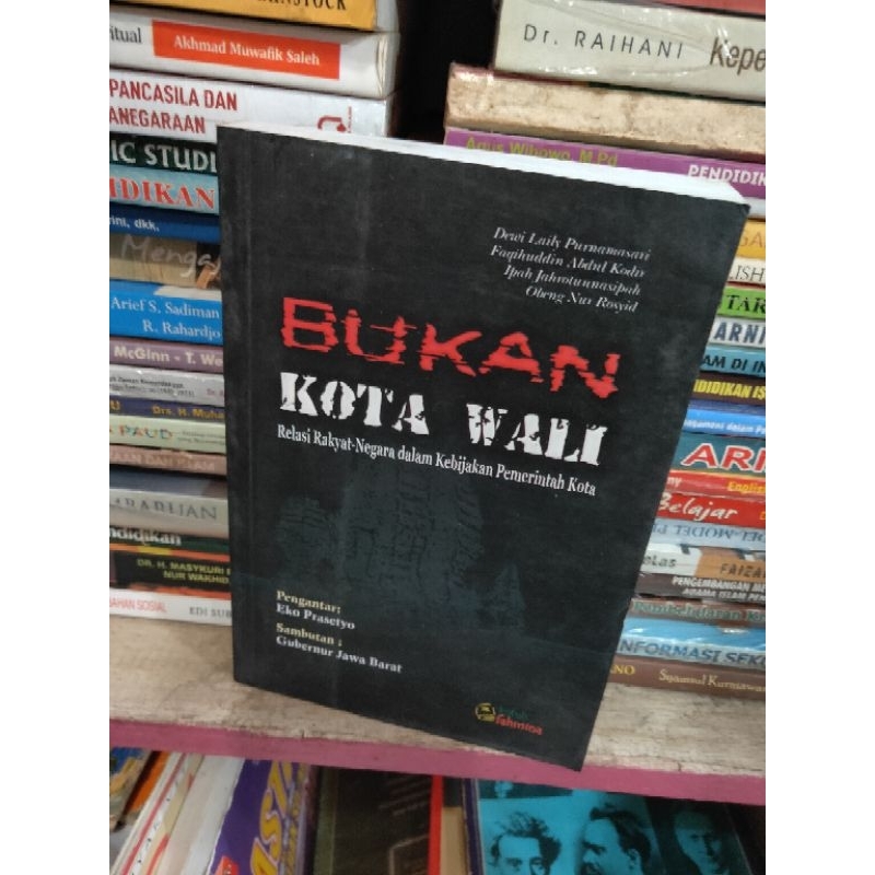 Bukan Kota Wali Relasi Rakyat - Negara dalam Kebijakan Pemerintah KotaDewi Laily Purnamasari